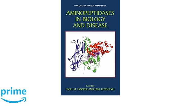 Aminopeptidases In Biology And Disease Proteases In Biology - 