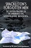 Shackleton's Forgotten Men: The Untold Tale of an Antarctic Tragedy (Adrenaline Classics) by Lennard Bickel, Rt. Hon. Lord Shackleton