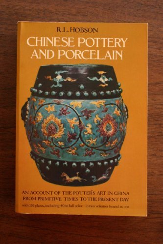 Chinese Pottery and Porcelain by R. Hobson