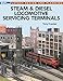 Steam & Diesel Locomotive Servicing Terminals (Kalmbach Publishing) by Tony Koester