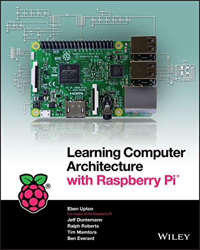 Learning Computer Architecture with Raspberry Pi: Upton, Eben ...