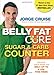 The Belly Fat Cure Sugar & Carb Counter: Discover Which Foods Will Melt Up to 9 Lbs. This Week