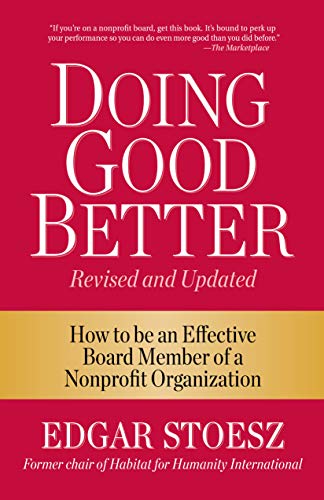 [F.r.e.e] Doing Good Better: How to be an Effective Board Member of a Nonprofit Organization<br />ZIP