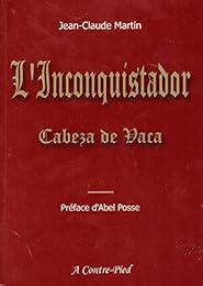 L' Inconquistador ou Le poème épique de Cabeza de Vaca