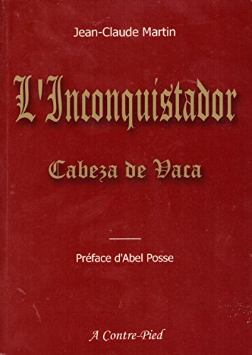 L' Inconquistador ou Le poème épique de Cabeza de Vaca