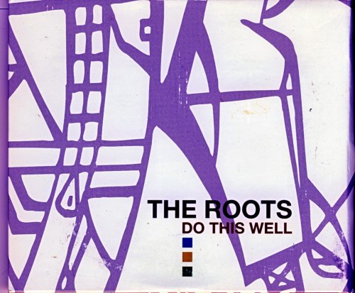 The Roots - Do This Well Remixes And Rarities, 1994-1999 - Zortam Music