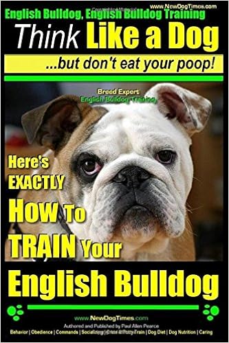 English Bulldog Training: Think Like a Dog but Don�ft Eat Your Poop! (English Bulldog, English Bulldog Training)  �y�[�p�[�o�b�N - 2015/2/9