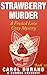 Strawberry Murder: A Frosted Love Cozy Mystery - Book 13 (Frosted Love Cozy Mysteries)