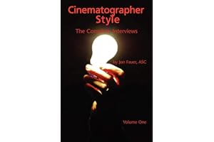 Cinematographer Style: The Complete Interviews, Volume I