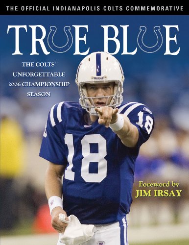 True Blue: The Colts Unfogettable 2006 Championship Season