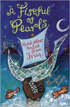 A Fistful of Pearls and Other Tales from Iraq (Folktales from Around the World) A Fistful of Pearls and Other Tales from Iraq (Folktales from Around the World)