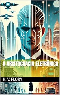 Livro A Aristocracia Eletrônica (Primeiros Contos)