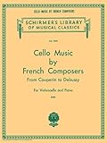 Cello Music by French Composers from Couperin to Debussy for Violoncello and Piano by