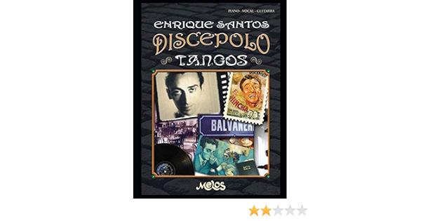 Amazon.com: Tangos: Enrique Santos Discépolo (Partituras de Tango) (Spanish  Edition): 9798552688562: Santos Discépolo, Enrique, Jiménez, Francisco  García, Amadori, Luis César: Libros