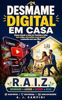 Livro Desmame Digital em Casa: Como reduzir o vício em YouTube e telas sem culpa, sem gritos e sem perder a conexão com seu filho