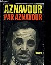 Aznavour by Aznavour; an autobiography