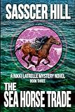 The Sea Horse Trade: A Nikki Latrelle Mystery (Nikki Latrelle Mysterys) (Volume 3)