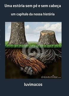 Livro Uma Estória sem pé e sem cabeça - um capítulo da nossa história