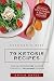 Ketogenic Diet: 79 Ketosis Recipes That Use Foods PROVEN to Fire Up Your Body’s Fat Burning Potential (Breakfast, Lunch, Dinner & Snacks Included)