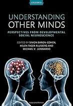 Understanding Other Minds: Perspectives from developmental social neuroscience