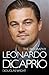 Leonardo DiCaprio: The Biography