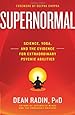 Supernormal: Science, Yoga, and the Evidence for Extraordinary Psychic Abilities
