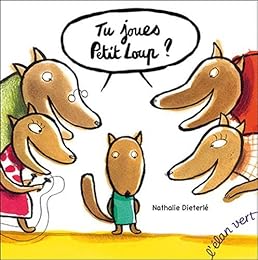 Tu joues Petit Loup ?