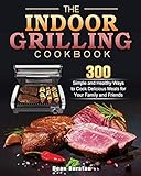 The Indoor Grilling Cookbook