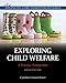 Exploring Child Welfare: A Practice Perspective (6th Edition) (Advancing Core Competencies)