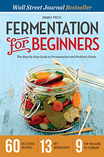 Download Fermentation for Beginners: The Step-by-Step Guide to Fermentation and Probiotic Foods