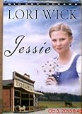 Front cover for the book Jessie (Big Sky Dreams, Book 3) by Lori Wick