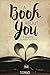 A Book About You: A Heart's Journey to Love by Tonio