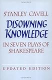 Disowning Knowledge: In Seven Plays of Shakespeare
