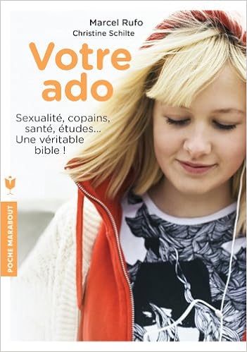 Votre ado: Sexualité, copains, santé, études... Une véritable bible !