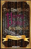 The Unofficial Harry Potter Spellbook: The Wand Chooses the Wizard