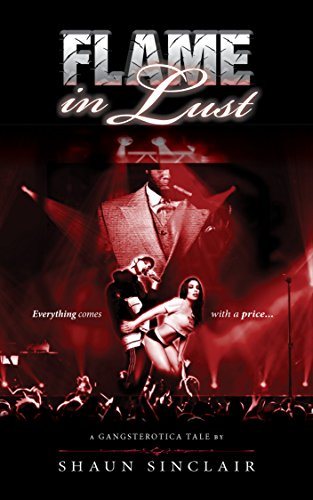 Flame In Lust: A Gangsterotica Tale by [Sinclair, Shaun]