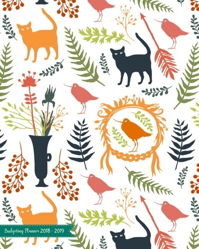 Budgeting Planner 2018 - 2019: Daily Weekly & Monthly 2018 - 2019 Calendar Expense Tracker Organizer,Budget Planner and Financial Planner Workbook ( ... Book Monthly Bill Organizer) (Volume 10) by Terresa Williford