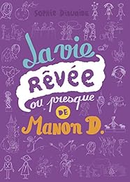 La  vie rêvée ou presque de Manon D.