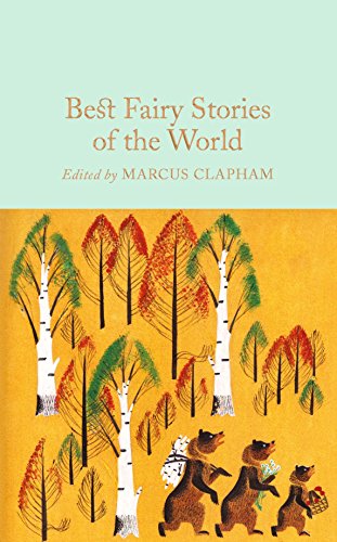 Best Fairy Stories of the World (Macmillan Collector's Library), by Marcus Clapham Best Fairy Stories of the World (Macmillan Collector's Library), by Marcus Clapham