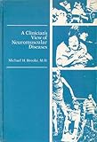 A Clinician's View of Neuromuscular Disease, Brooke, Michael H., 0683010646