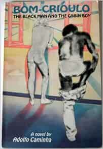 Amazon Com Bom Crioulo The Black Man And The Cabin Boy English