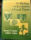 The Biology and Evolution of Fossil Plants, Taylor, Thomas N. and Taylor, Edith L., 0136515894