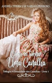 Livro Como se tornar uma canalha (A Irmandade dos Canalhas - Livro 1)