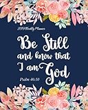2019 Weekly Planner Be Still And Know That I Am God: Monthly Daily Planner Calendar Schedule Organiz by Patricia Gallois