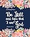 2019 Weekly Planner Be Still And Know That I Am God: Monthly Daily Planner Calendar Schedule Organiz by Patricia Gallois