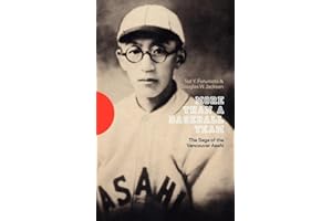 More Than a Baseball Team: The Saga of the Vancouver Asahi