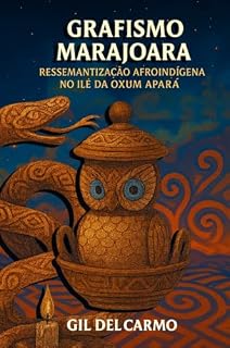 Livro Grafismo Marajoara : Ressemantização Afroindígena no Ilê da Oxum Apará