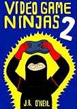 Video Game Ninjas 2 (Ninja Adventure Book for Children Ages 9-12)