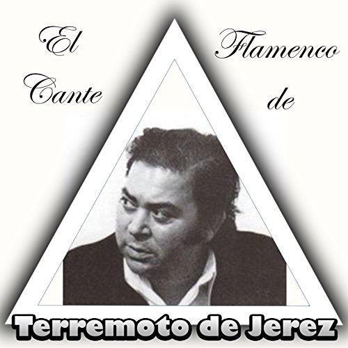 El Cante Flamenco de Terremoto de Jerez by Terremoto De ...