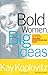 Bold Women, Big Ideas: Learning To Play The High-Risk Entrepreneurial Game - Book by Kay Koplovitz